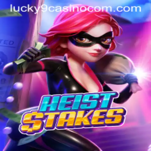 Exploring the Thrills of HeistStakes at Lucky 9 Casino