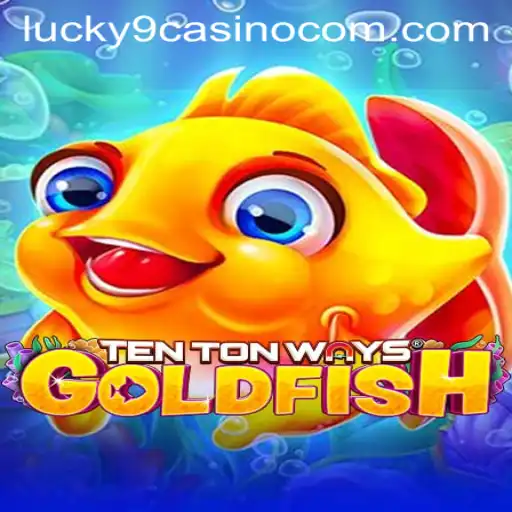 Exploring TenTonWaysGoldfish: A New Game at Lucky 9 Casino