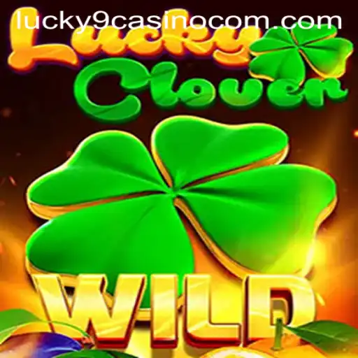 The Exciting World of LuckyClover at Lucky 9 Casino
