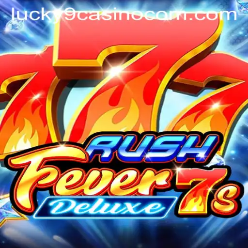 RushFever7sDeluxe: An Exciting Addition to Lucky 9 Casino's Game Portfolio