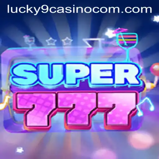 Discover the Thrill of Super777 at Lucky 9 Casino